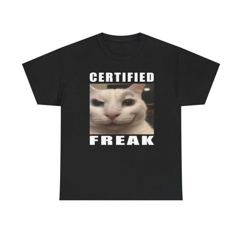Certified Freak Cat Funny Meme Graphic Unisex Streetwear Gift T-Shirt